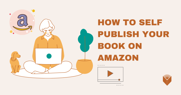 How to self publish you book on Amazon: how to guide with video
