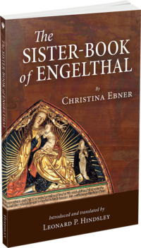 The Sister-Book of Engelthal by Christina Ebner Leonard P. Hindsley