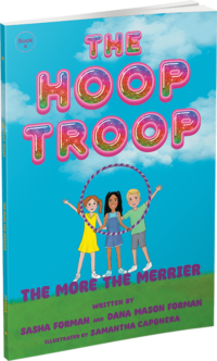 The Hoop Troop - The More the Merrier by Sasha Forman and Dana Mason Forman
