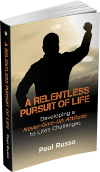 A Relentless Pursuit of Life by Paul Russo