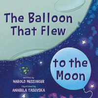 The Balloon That Flew to the Moon by Harold Messinger
