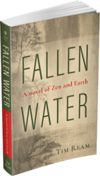 Fallen Water A novel of Zen and Earth by Tim Ream