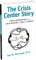 The Crisis Center Story by Don M. Hartsough, Ph.D.