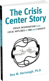 The Crisis Center Story by Don M. Hartsough, Ph.D.
