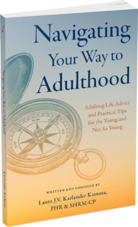 Navigating Your Way to Adulthood by Laura J.V. Karlander Kamosa, PHR & SHRM-CP