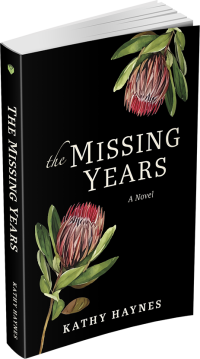 The Missing Years: A Novel by Kathy Haynes