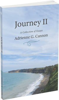 Journey II: A Collection of Essays by Adrienne G. Cannon