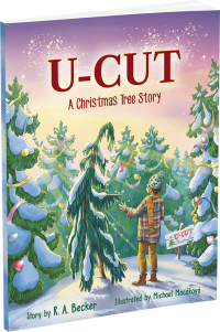 U-CUT: A Christmas Tree Story by R. A. Becker