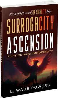 SurrogaCity Ascension: Flirting with Immortality by L. Wade Powers