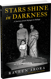 Stars Shine in Darkness : A Journey from Refugee to Refuge by Raveen Arora
