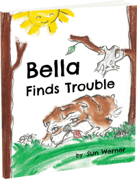Bella Finds Trouble by Sun Werner