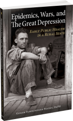 Epidemics, Wars, and The Great Depression by Ginger Floerchinger-Franks, DrPH