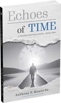 Echoes of Time by Anthony P. Mauro Sr.
