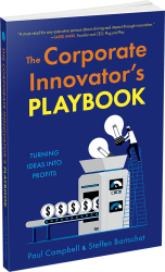 The Corporate Innovator's Playbook by Paul Campbell & Steffen Bartschat