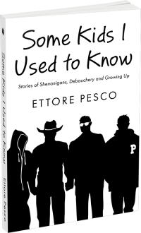 Stories of Shenanigans, Debauchery and Growing Up by Ettore Pesco