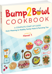 Bump2Bowl Cookbook by Nawal T.